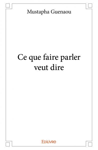 Ce que faire parler veut dire