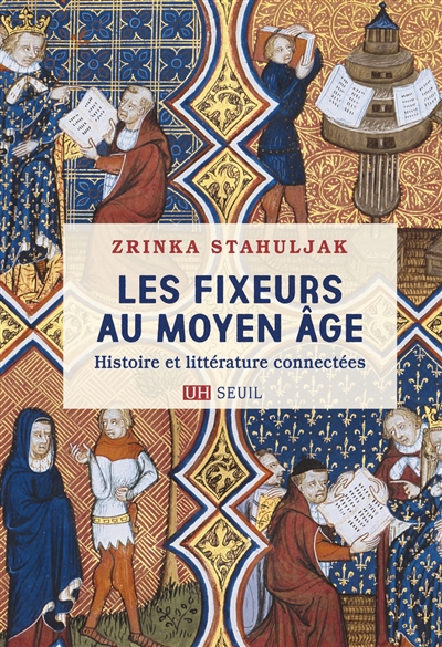 Les fixeurs au Moyen Age : histoire et littérature connectées