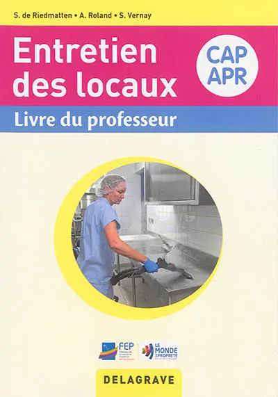 Entretien des locaux : CAP agent polyvalent de restauration : livre du professeur