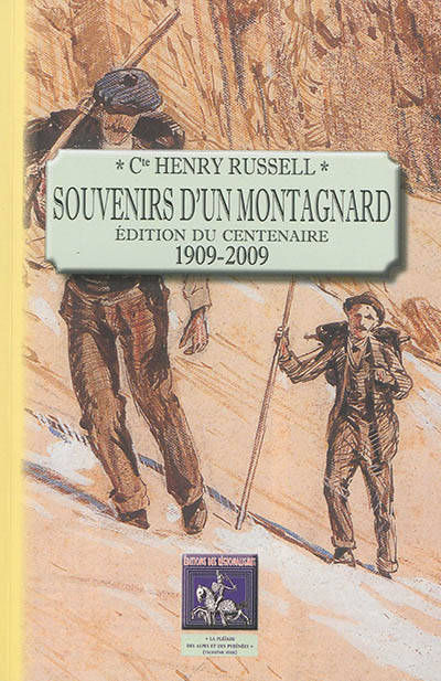 Souvenirs d'un montagnard : édition du centenaire, 1909-2009