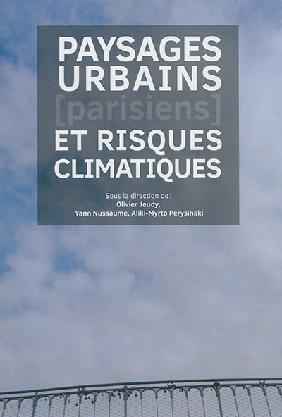 Paysages urbains (parisiens) et risques climatiques