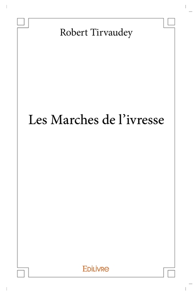 Les marches de l'ivresse