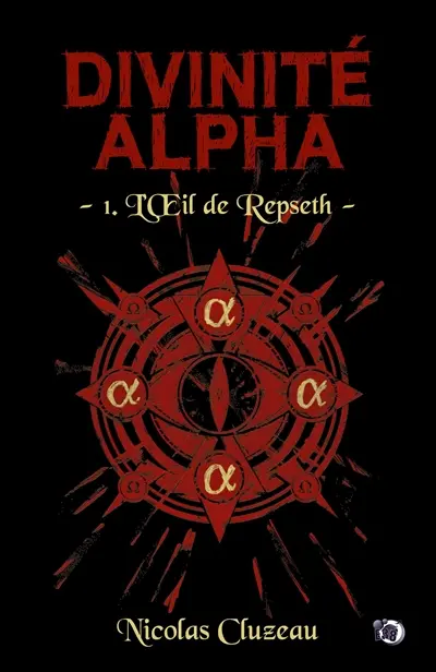 L'Oeil de Repseth : Divinité Alpha Tome 1