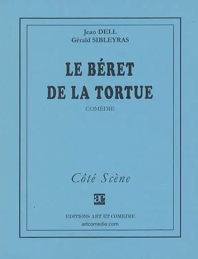 Le béret de la tortue : comédie