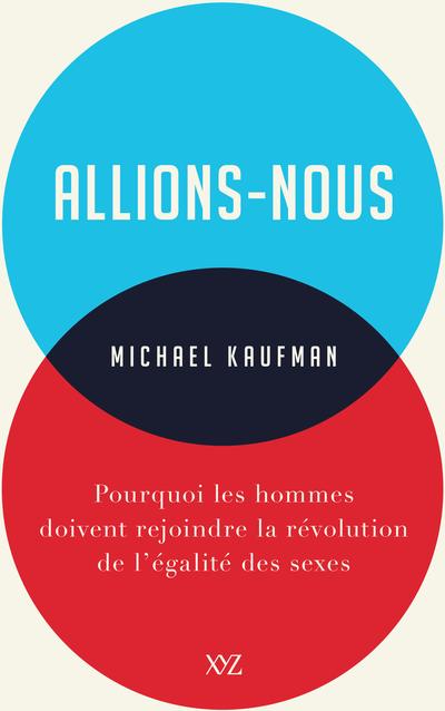 Allions-nous : Pourquoi les hommes doivent rejoindre la révolution de l'égalité des sexes