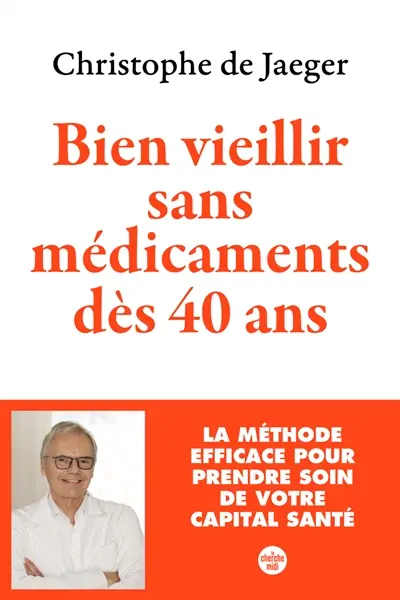 Bien vieillir sans médicaments dès 40 ans : la méthode efficace pour prendre soin de votre capital santé
