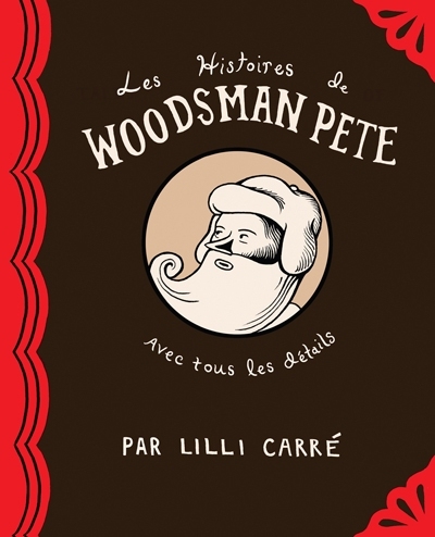 Les histoires de Woodsman Pete : avec tous les détails