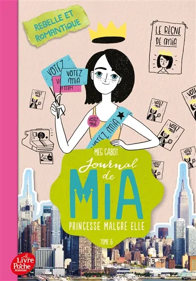 Journal de Mia, princesse malgré elle. Vol. 6. Rebelle et romantique