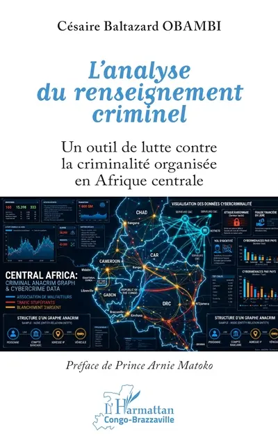 L'analyse du renseignement criminel : un outil de lutte contre la criminalité organisée en Afrique centrale