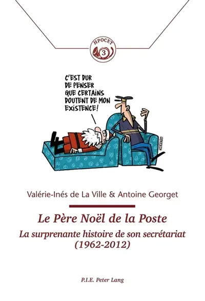 Le Père Noël de la Poste : la surprenante histoire de son secrétariat (1962-2012)