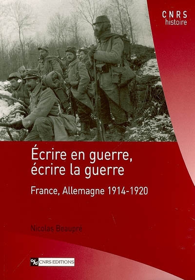 Ecrire en guerre, écrire la guerre : France, Allemagne 1914-1920