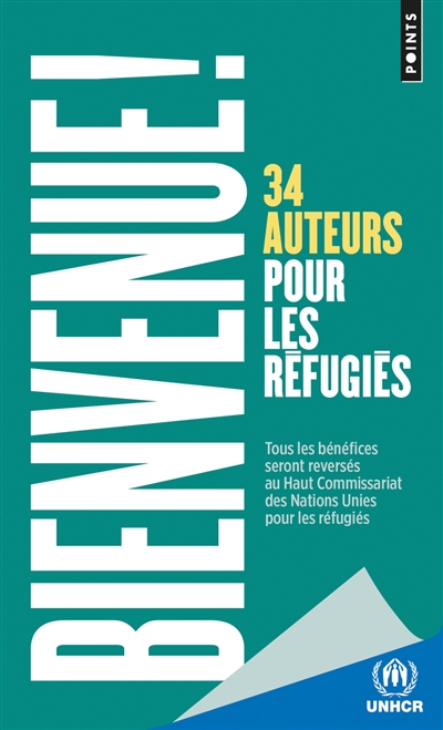Bienvenue ! : 34 auteurs pour les réfugiés