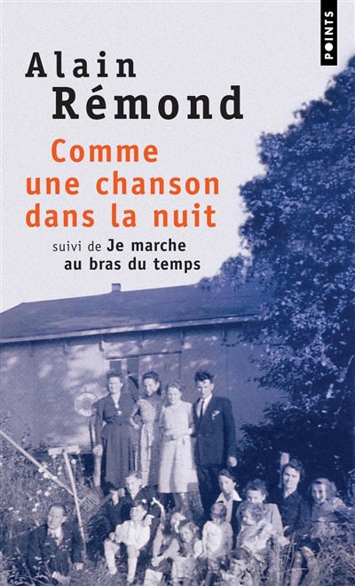 Comme une chanson dans la nuit. Je marche au bras du temps : récits