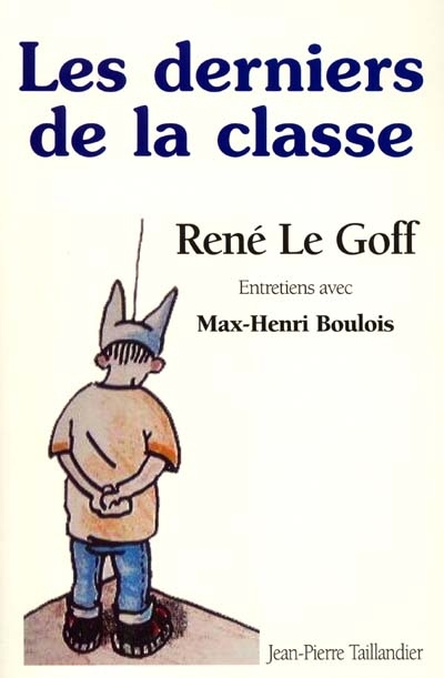 Les derniers de la classe : entretiens avec Max-Henri Boulois