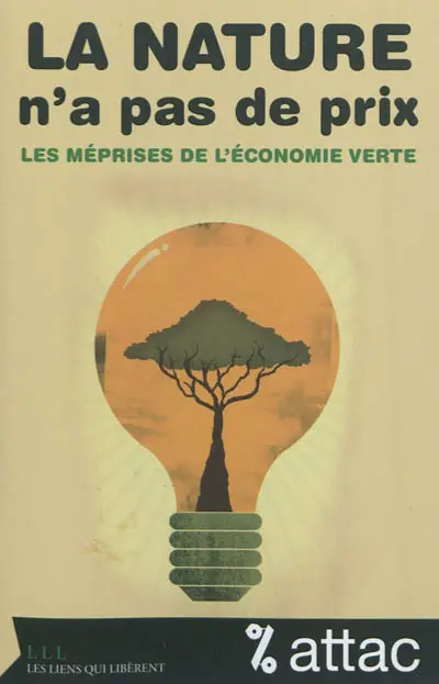 La nature n’a pas de prix : les méprises de l'économie verte