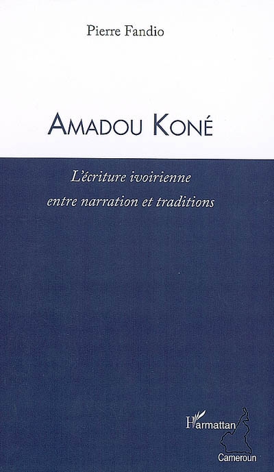 Amadou Koné : l'écriture ivoirienne entre narration et traditions