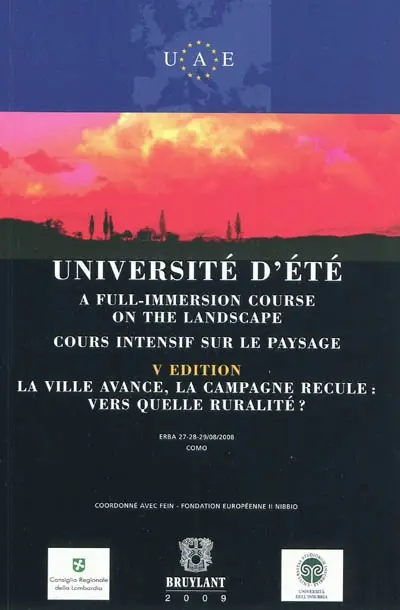 Cours intensif sur le paysage : la ville avance, la campagne recule, vers quelle ruralité ? : Erba, 27-28-29.08.2008, Como. A full-immersion course on the landscape