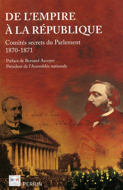 De l'Empire à la République : comités secrets du Parlement : 1870-1871