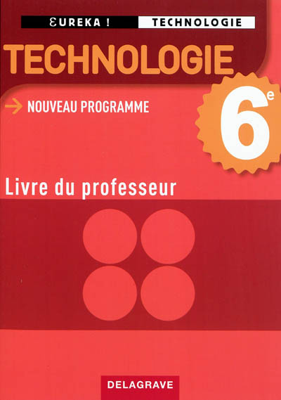 Technologie 6e, nouveau programme : livre du professeur