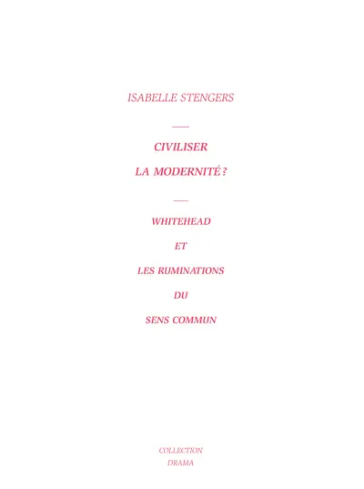 Civiliser la modernité ? : Whitehead et les ruminations du sens commun