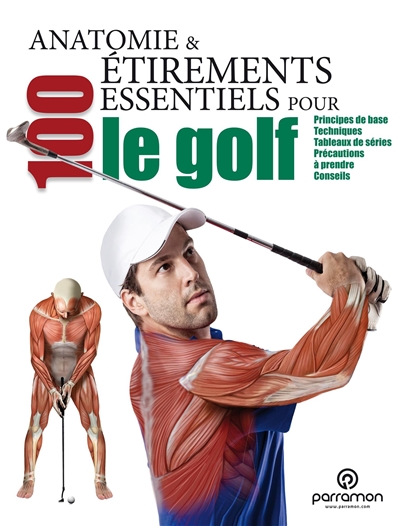 Anatomie & 100 étirements essentiels pour le golf