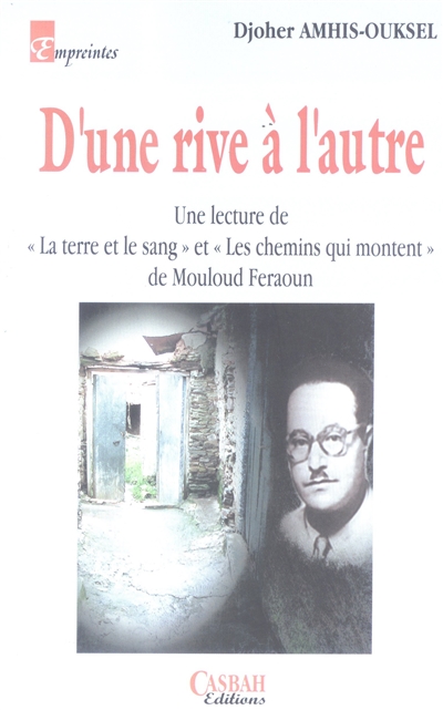D'une rive à l'autre : une lecture de La terre et le sang et Les chemins qui montent de Mouloud Feraoun