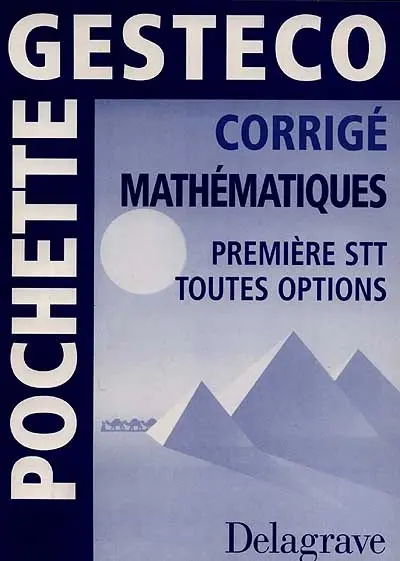 Mathématiques, première STT, toutes options, corrigé : livre du professeur