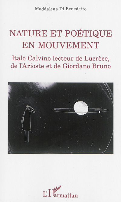 Nature et poétique en mouvement : Italo Calvino lecteur de Lucrèce, de l'Arioste et de Giordano Bruno