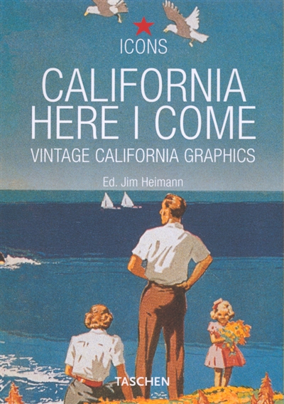 California, here I come : vintage California graphics