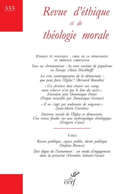 Revue d'éthique et de théologie morale, n° 333. Ethique et politique : crise de la démocratie et présence chrétienne Revue d'éthique et de théologie morale, n° 333. Ethique et politique : crise de la démocratie et présence chrétienne