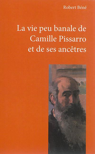 La vie peu banale de Camille Pissarro et de ses ancêtres