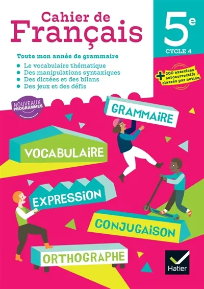 Cahier de français 5e : toute mon année de grammaire