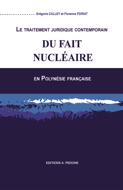 Le traitement juridique contemporain du fait nucléaire en Polynésie française