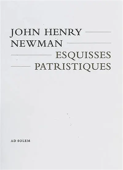 Esquisses patristiques : le siècle d'or