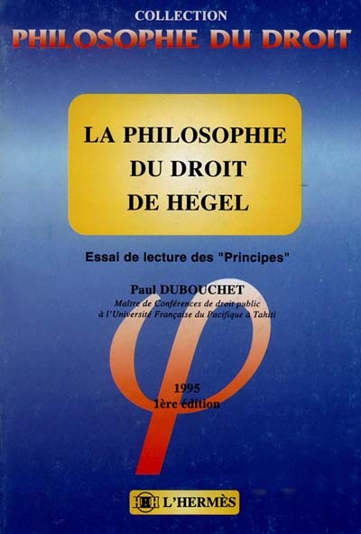 La philosophie du droit de Hegel : essai de lecture des Principes