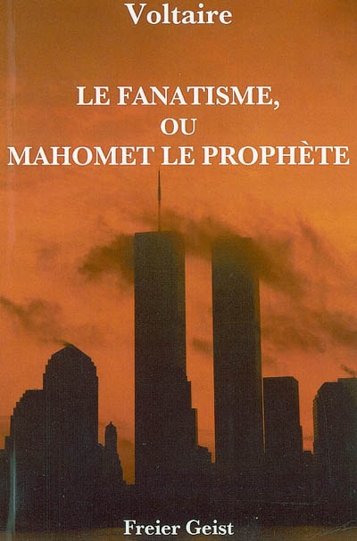 Le fanatisme ou Mahomet le prophète : tragédie en cinq actes