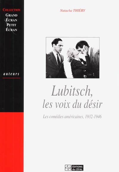 Lubitsch, les voix du désir : les comédies américaines, 1932-1946