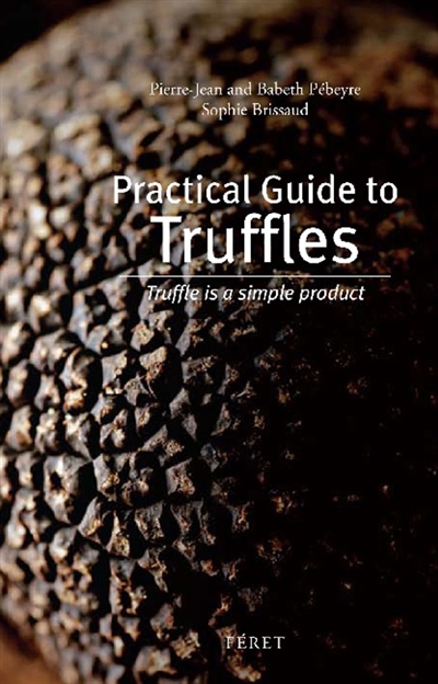 Practical guide to truffles : truffle is a simple product