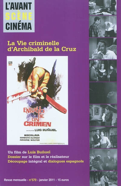 Avant-scène cinéma (L'), n° 579. La vie criminelle d'Archibald de la Cruz : un film de Luis Bunuel