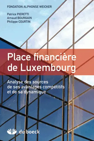 Place financière du Luxembourg : analyse des sources de ses avantages et de sa dynamique