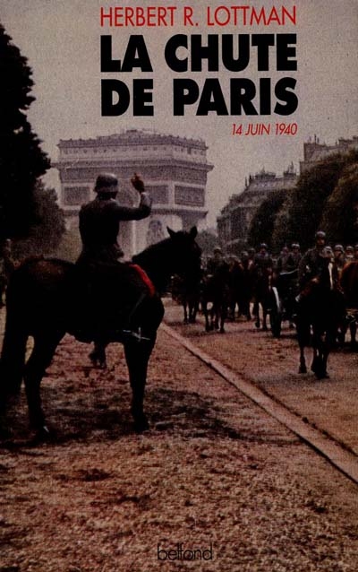 La chute de Paris : 14 juin 1940
