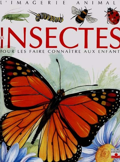 Les insectes : pour les faire connaître aux enfants