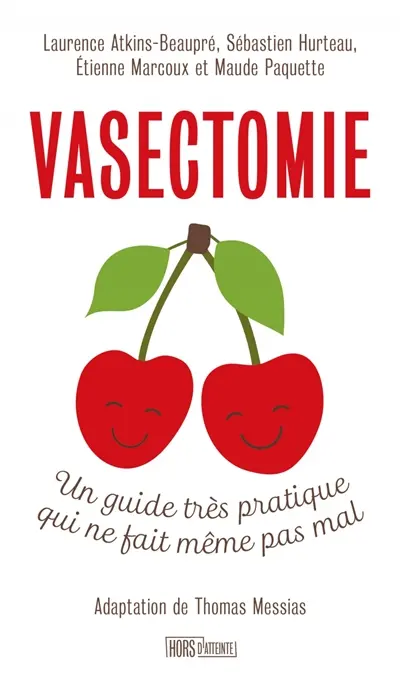Vasectomie : un guide très pratique qui ne fait même pas mal Vasectomie : un guide très pratique qui ne fait même pas mal