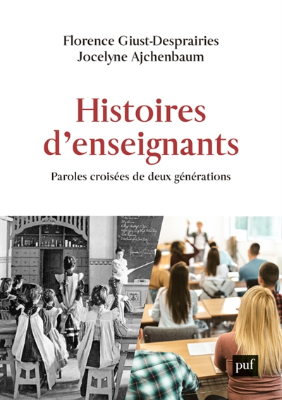 Histoires d'enseignants : paroles croisées de deux générations - Florence  Giust-Desprairies - Librairie Mollat Bordeaux
