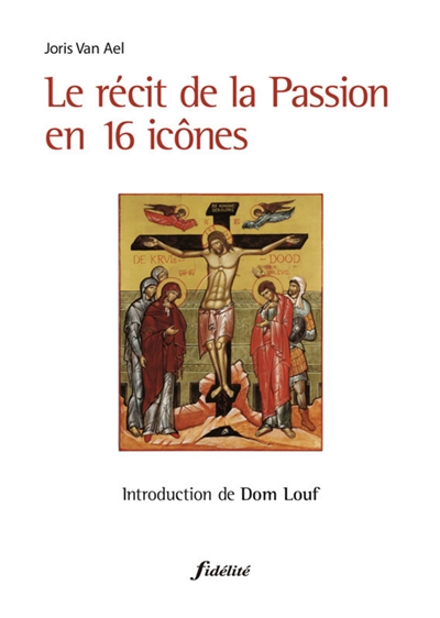 Le récit de la Passion en 16 icônes
