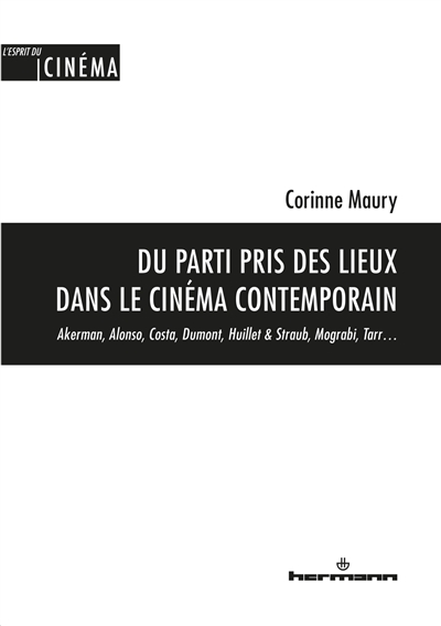 Du parti pris des lieux dans le cinéma contemporain : Akerman, Alonso, Costa, Dumont, Huillet & Straub, Mograbi, Tarr...