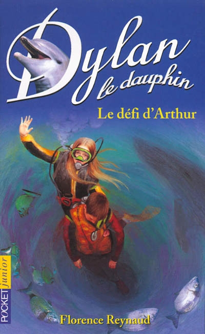 Dylan le dauphin. Vol. 5. Le défi d'Arthur