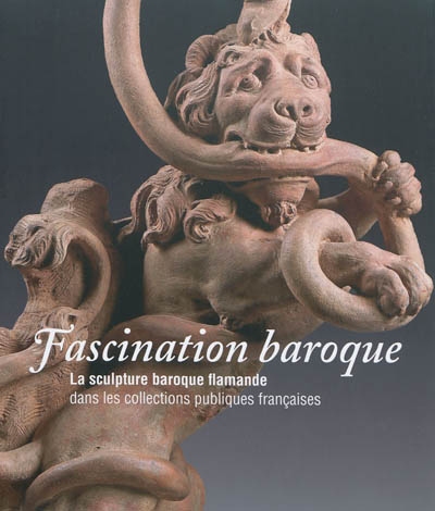Fascination baroque : la sculpture baroque flamande dans les collections publiques françaises