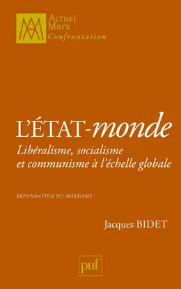 L'état-monde : libéralisme, socialisme et communisme à l'échelle globale : refondation du marxisme