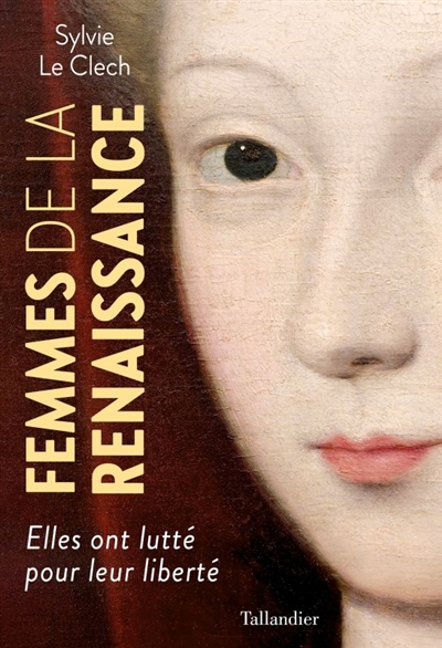 Femmes de la Renaissance : elles ont lutté pour leur liberté